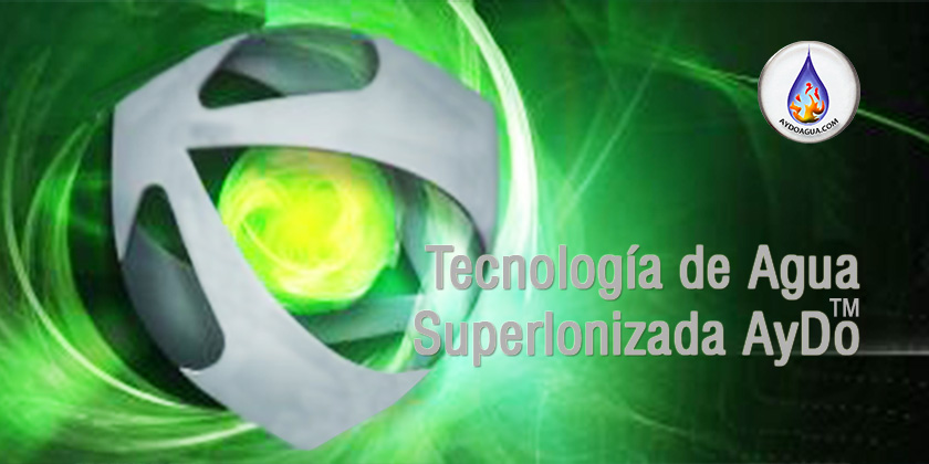 Tecnologia de agua SuperIonizada AyDo_aydoagua