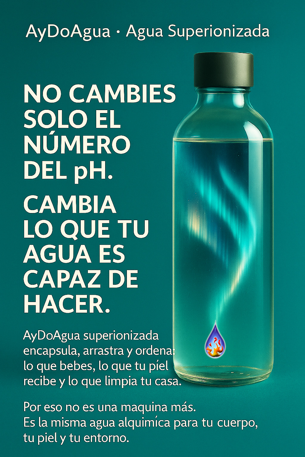 Agua de alta definicion AyDoAgua, mensaje no cambies solo el numero del pH cambia lo que tu agua es capaz de hacer